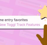Hand pointing at a sign with the text reading Time entry favorites, new Toggl Track features